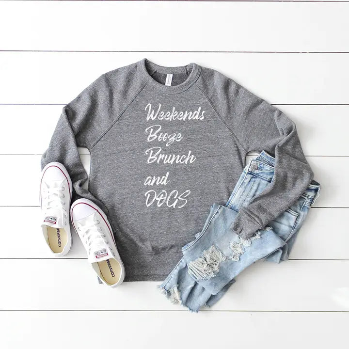 Weekends, Booze, Brunch & Dogs Bella Crewneck Sweatshirt