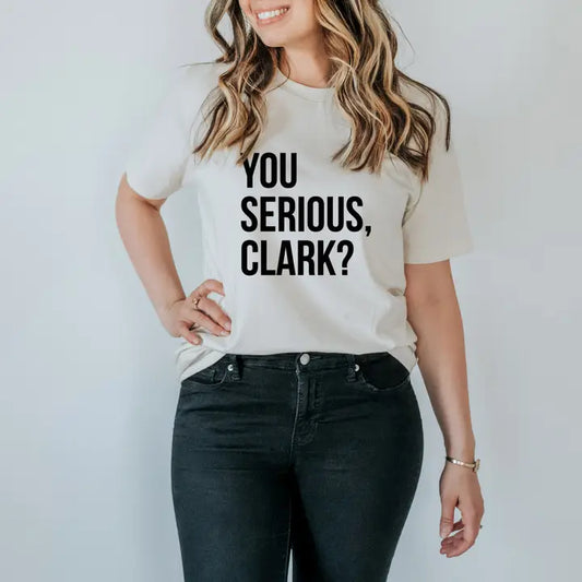 You Serious Clark? Tee