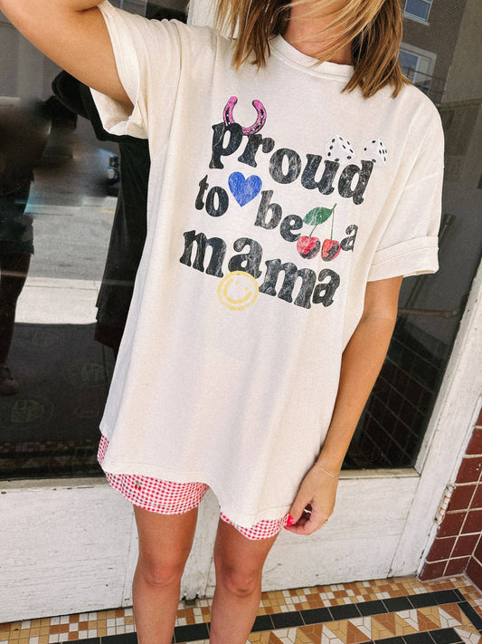 Proud to be a mama graphic tee