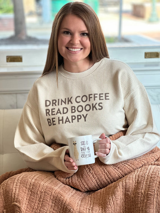 Drink Coffee Read Books Be Happy Oversized Corded Sweatshirt